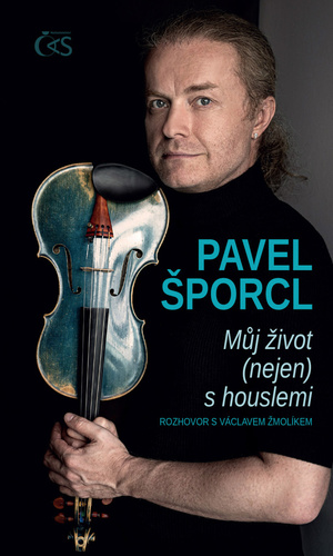 Můj život (nejen) s houslemi - Pavel Šporcl,Václav Žmolík