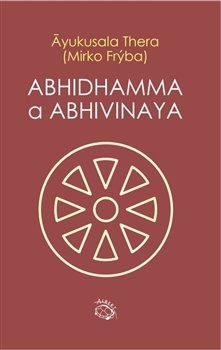 Abhidhamma a Abhivinaya - Mirko Frýba