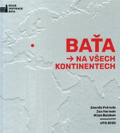 Baťa na všech kontinentech - Milan Balabán,Zdeněk Pokluda