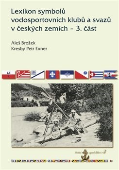 Lexikon symbolů vodosportovních klubů a svazů v českých zemích 3. část - Aleš Brožek