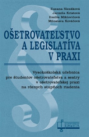 Ošetrovateľstvo a legislatíva v praxi - Kolektív autorov