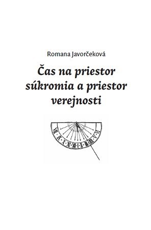 Kniha Čas na priestor súkromia a priestor verejnosti - Romana Javorčeková