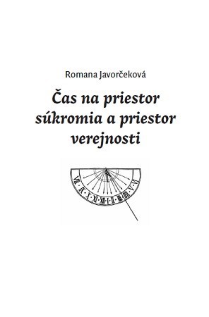 Čas na priestor súkromia a priestor verejnosti - Romana Javorčeková