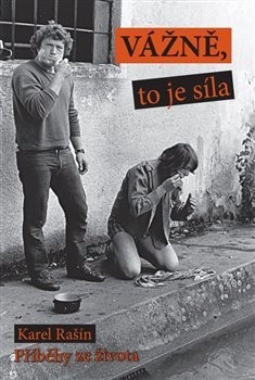 Kniha Vážně, to je síla - Karel Rašín