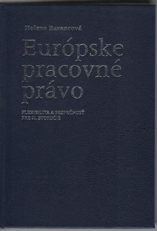 Teoretické a praktické súvislosti pracovného práva Európskej únie - Helena Barancová