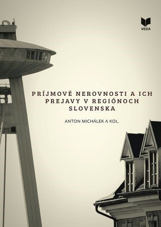 Kniha Príjmové nerovnosti a ich prejavy v regiónoch Slovenska - Anton Michálek
