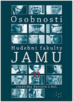Kniha Osobnosti Hudební fakulty JAMU II - Jindřiška Bártová,Kolektív autorov
