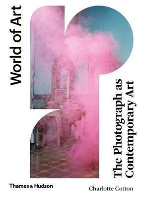 The Photograph as Contemporary Art (World of Art)