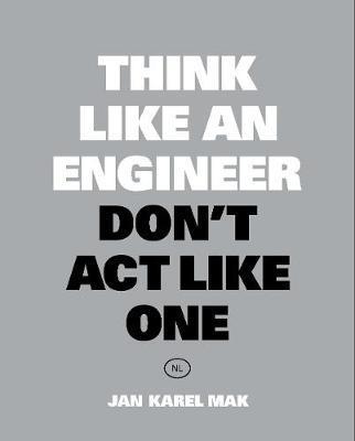 Think Like an Engineer, Don't Act Like One