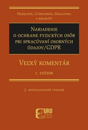 Nariadenie o ochrane fyzických osôb pri spracúvaní osobných údajov/GDPR - 1.Zväzok (2.vyd.) - Kolektív autorov