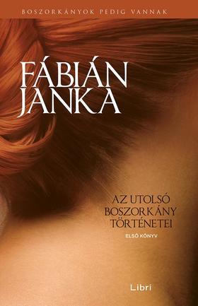 Az utolsó boszorkány történetei - Első könyv - Janka Fábián