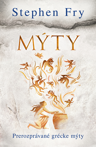 Mýty (Prerozprávané grécke mýty) - Stephen Fry
