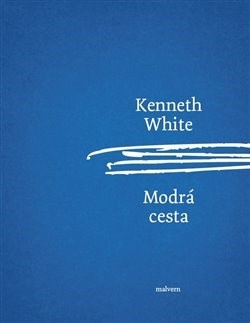 Kniha Modrá cesta - Kenneth White