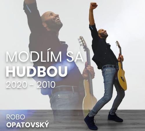 Kniha Opatovský Robo - Modlím sa hudbou 2020 - 2010 CD