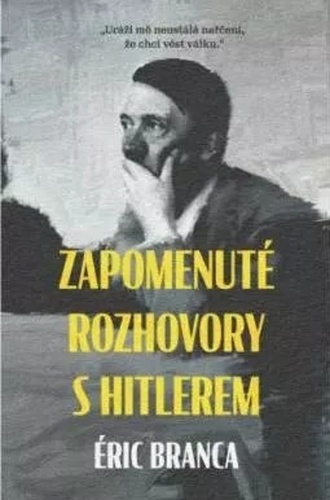 Zapomenuté rozhovory s Hitlerem - Eric Branca