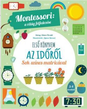 Kniha ELSŐ KÖNYVEM AZ IDŐRŐL Montessori - A világ felfedezése - Chiara Piroddi