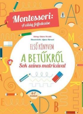 Kniha ELSŐ KÖNYVEM A BETŰKRŐL. Montessori - A világ felfedezése - Chiara Piroddi