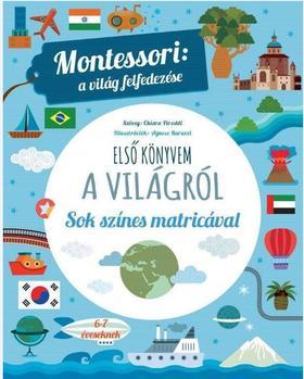 ELSŐ KÖNYVEM A VILÁGRÓL Montessori - a világ felfedezése