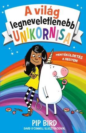 Kniha A világ legneveletlenebb unikornisa 1: Mentőküldetés a hegyen - Pip Bird