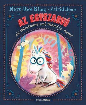 Kniha Az egyszarvú, aki mindenre azt mondja: nem - Kolektív autorov,Zsuzsanna Szabó