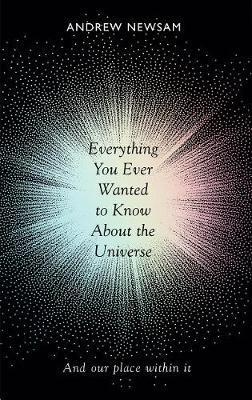 Everything You Ever Wanted to Know About the Universe