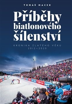 Kniha Příběhy biatlonového šílenství - Tomáš Macek