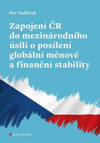 Kniha Zapojení ČR do mezinárodního úsilí o posílení globální měnové a finanční stability