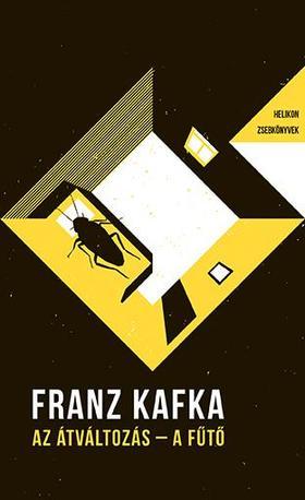 Az átváltozás - A fűtő - Helikon Zsebkönyvek 24.