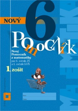 Nový pomocník z matematiky 6 - 1. časť pracovná učebnica - Iveta Kohanová,Lucia Šimová
