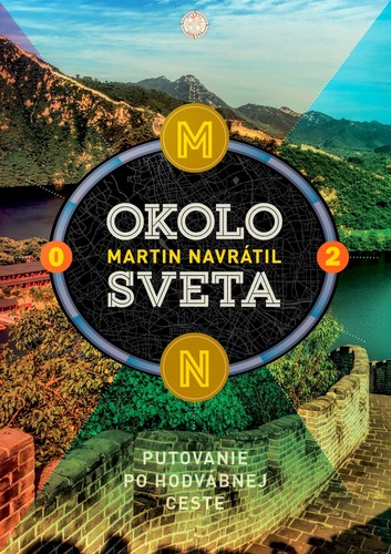 Okolo sveta 2: Putovanie po Hodvábnej ceste - Martin Navrátil