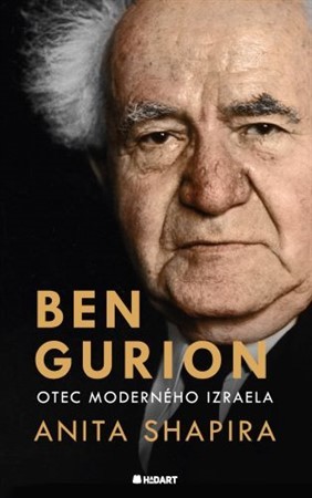 Ben Gurion - Otec moderného Izraela