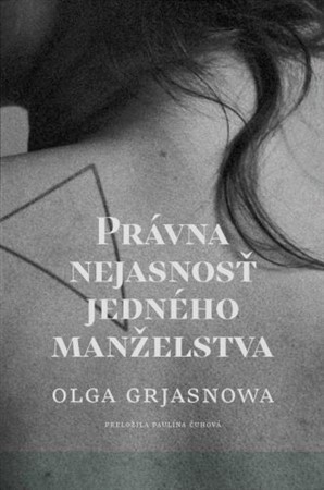 Právna nejasnosť jedného manželstva - Olga Grjasnowa