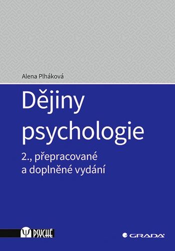 Dějiny psychologie - 2., přepracované a doplněné vydání - Alena Plháková