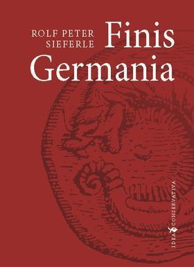 Finis Germania - Rolf Peter Sieferle