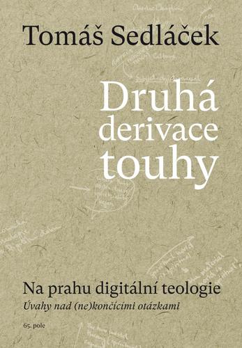 Kniha Druhá derivace touhy - Na prahu digitální teologie