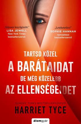 Tartsd közel a barátaidat, de még közelebb az ellenségeidet - Harriet Tyceová,Eszter Laik