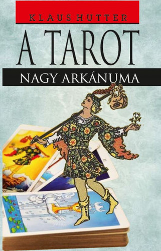 Kniha A Tarot - Nagy arkánuma - Klaus Hutter