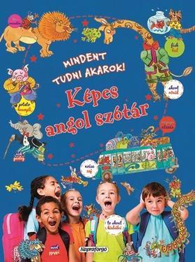 Mindent tudni akarok! - Képes angol szótár