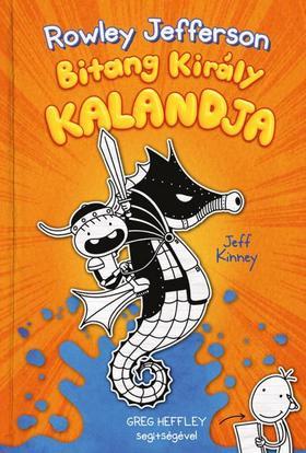 Kniha Egy Bitang Jó Fej Srác Naplója 2: Rowley Jefferson Bitang Király kalandja - Jeff Kinney,Máté Gyurkovics