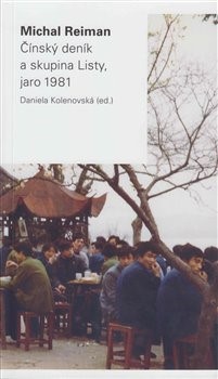 Kniha Čínský deník a skupina Listy, jaro 1981 - Michal Reiman