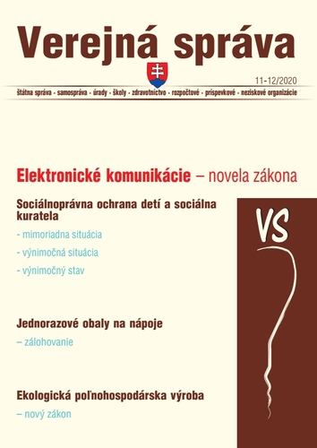 Verejná správa 11-12/2020 – Elektronické komunikácie, Ekologická poľnohospodárska výroba, Sociálnoprávna ochrana detí a sociálna kuratela