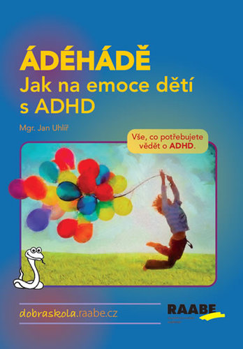 Kniha ÁDÉHÁDĚ - Jak na emoce dětí s ADHD