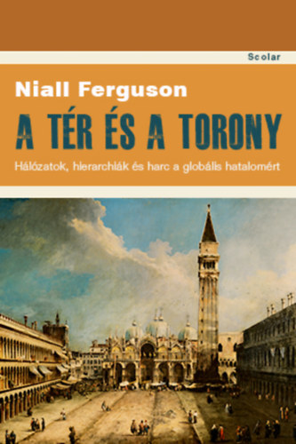 Kniha A tér és a torony - Niall Ferguson