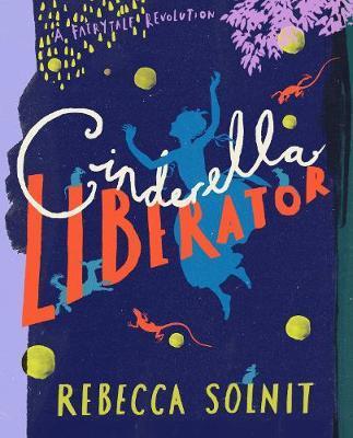 Cinderella Liberator - A Fairy Tale Revolution