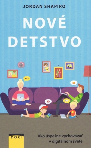 Nové detstvo - Ako úspešne vychovávať v digitálnom svete kúpite na Panta Rhei