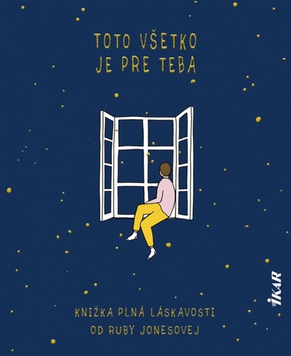 Toto všetko je pre teba - Knižka plná láskavosti - Ruby Jones