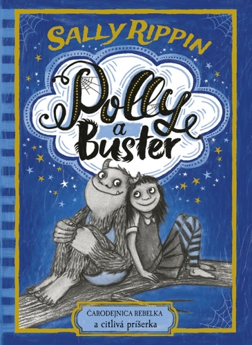 Polly a Buster 1: Čarodejnica rebelka a citlivá príšerka - Sally Rippin,Sally Rippin,Eva Budjačová