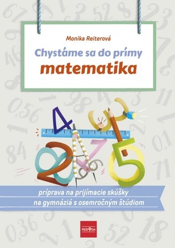 Chystáme sa do prímy – Matematika: príprava na prijímacie skúšky z matematiky na osemročné gymnáziá