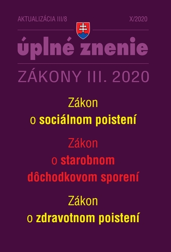 Zákony 2020 III aktualizácia III 8 - Zákon o sociálnom poistení, Zákon o starobnom dôchodkovom sporení, Zákon o zdravotnom poistení