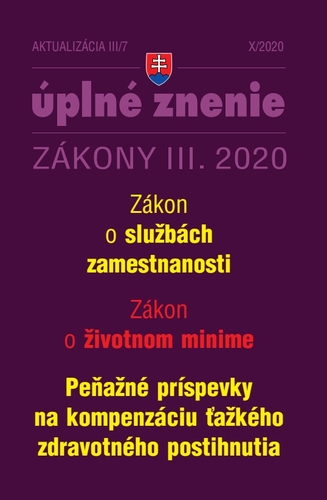Zákony 2020 III aktualizácia III 7- Zákon o službách zamestnanosti, Zákon o životnom minime, Zákon o peňažných príspevkoch na kompenzáciu ťažkého zdravotného postihnutia